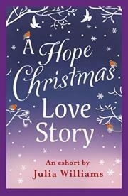 A Hope Christmas Love Story by Julia Williams