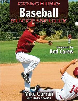 Coaching Baseball Successfully by Mike Curran, Ross Newhan
