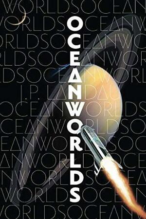 Oceanworlds by J.P. Landau