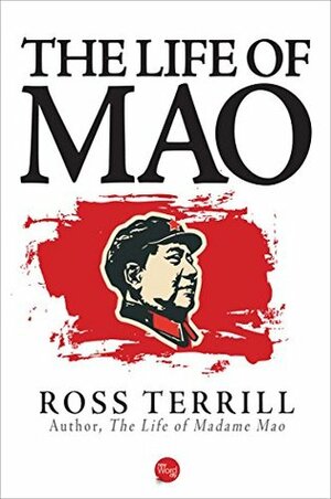 The Life of Mao by Ross Terrill