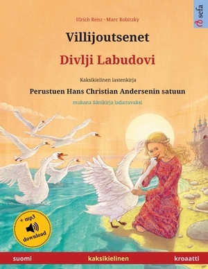 Villijoutsenet - Divlji Labudovi by Ulrich Renz