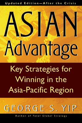 The Asian Advantage by George S. Yip