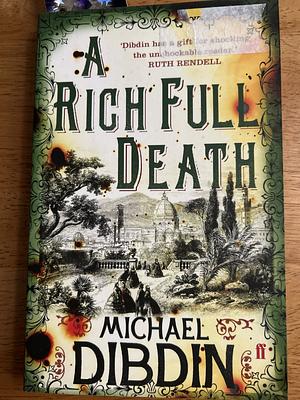 Rich Full Death by Michael Dibdin