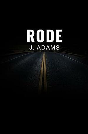 Rode by J. Adams