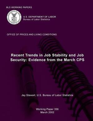 BLS Working Papers: Recent Trends in Job Stability and Job Security: Evidence from the March CPS by Jay Stewart
