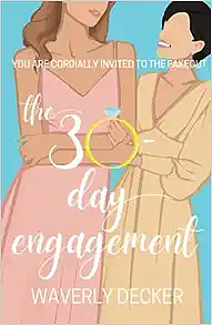 The 30-Day Engagement by Waverly Decker