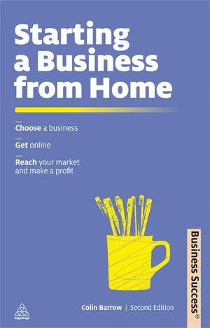 Starting a Business from Home by Colin Barrow