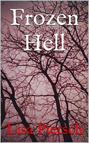 Frozen Hell by Lisa Pietsch