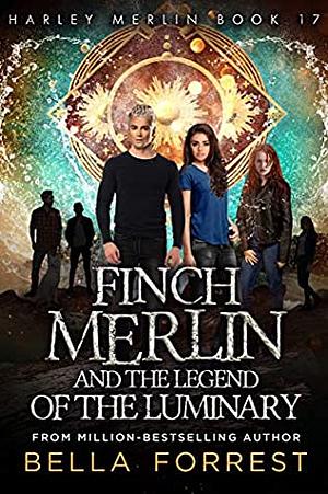 Finch Merlin and the Legend of the Luminary by Bella Forrest