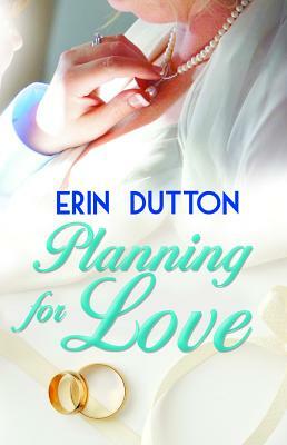 Planning for Love by Erin Dutton