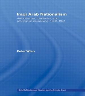 Iraqi Arab Nationalism by Peter Wien