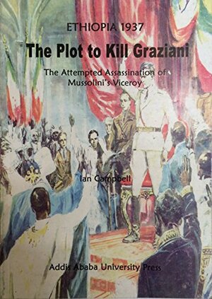 The Plot to Kill Graziani by Ian Campbell