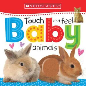 Touch and Feel Baby Animals: Scholastic Early Learners (Touch and Feel) by Scholastic, Inc, Scholastic Early Learners