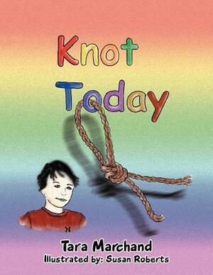 Knot Today by Tara