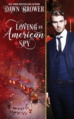 Loving an American Spy: Marsden Descendants by Dawn Brower, Miracle Express