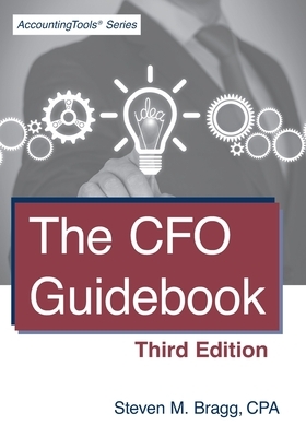 The CFO Guidebook: Third Edition by Steven M. Bragg