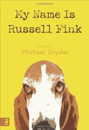 My Name Is Russell Fink by Michael Snyder