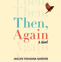 Then, Again by Jaclyn Youhana Garver