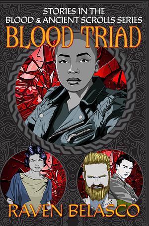 Blood Triad by Raven Belasco