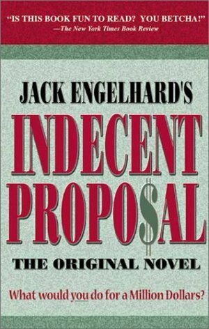 Indecent Proposal by Jack Engelhard