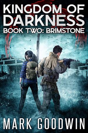 Brimstone: An Apocalyptic End-Times Thriller by Mark Goodwin, Mark Goodwin