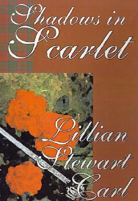 Shadows in Scarlet: A Haunting Novel of Romantic Mystery by Lillian Stewart Carl