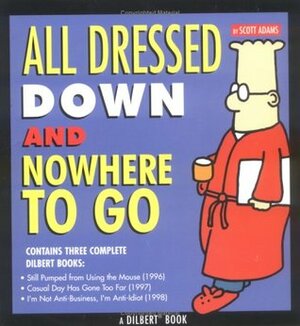 All Dressed Down and Nowhere to Go by Scott Adams