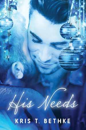 His Needs by Kris T. Bethke