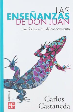 Las enseñanzas de don Juan: una forma yaqui de conocimiento by Carlos Castaneda