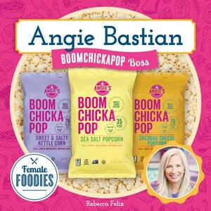 Angie Bastian: Boomchickapop Boss by Rebecca Felix