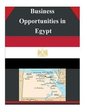 Business Opportunities in Egypt by U. S. Department of Commerce