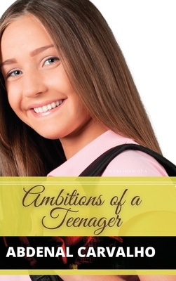 Ambitions of a Teenager by Abdenal Carvalho