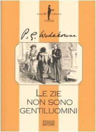 Le zie non sono gentiluomini by P.G. Wodehouse