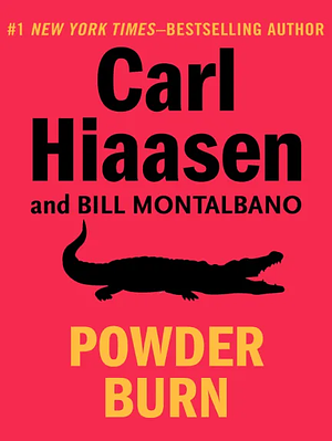 Powder Burn by Carl Hiaasen, Bill Montalbano
