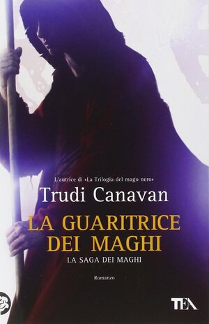 La guaritrice dei Maghi by Trudi Canavan