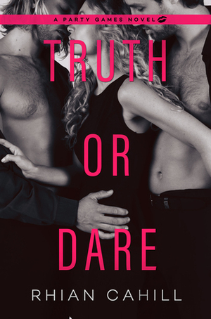 Truth or Dare by Rhian Cahill