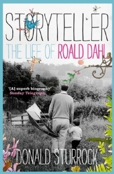 Storyteller: The Life of Roald Dahl by Donald Sturrock