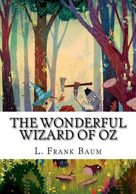 The Wonderful Wizard of Oz by L. Frank Baum