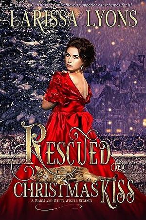 Rescued by a Christmas Kiss by Larissa Lyons, Larissa Lyons