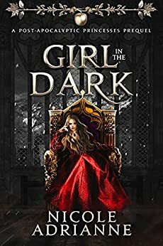 Girl in the Dark by Nicole Adrianne