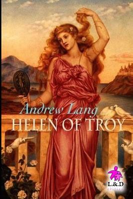 Helen of Troy by Andrew Lang