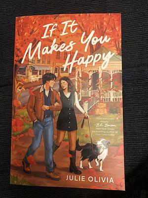 If It Makes You Happy by Julie Olivia