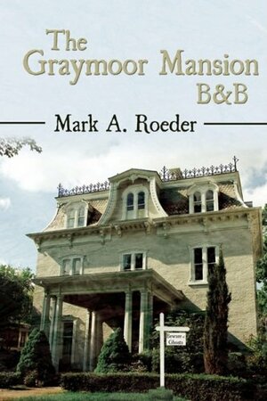 The Graymoor Mansion B&B by Mark A. Roeder