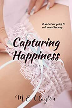 Capturing Happiness by M.E. Clayton
