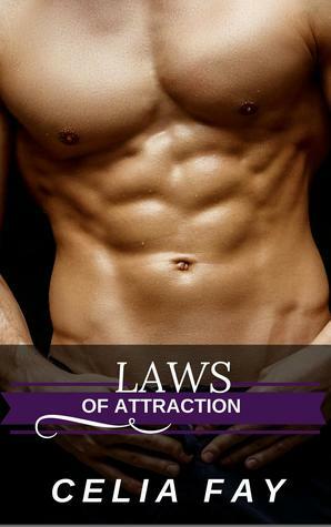 Laws of Attraction by Celia Fay