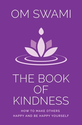 The Book of Kindness by Om Swami