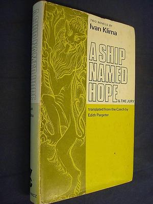 A Ship Named Hope: Two Novels by Ivan Klíma
