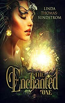 The Enchanted One: A Fae Worlds tale by Linda Thomas-Sundstrom