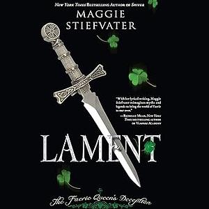 Lament: The Faerie Queen's Deception by Maggie Stiefvater