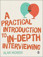 A Practical Introduction to In-depth Interviewing by Alan Morris